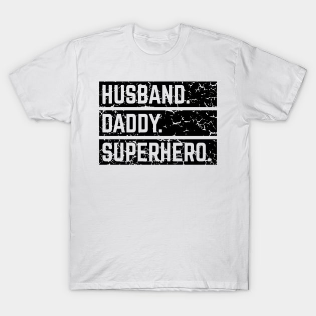 Husband Daddy Superhero (Super Dad / Superdaddy / Vintage / Black) T-Shirt by MrFaulbaum